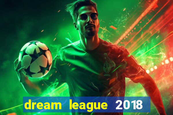 dream league 2018 dinheiro infinito